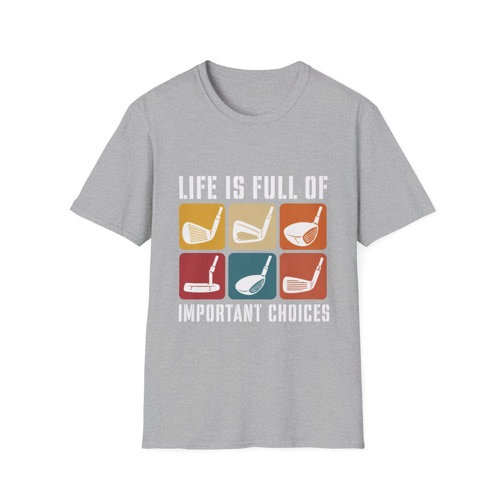 LIFE FULL IMPORTANT CHOICES CLUBS T-SHIRT