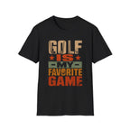 GOLF IS MY FAVORITE GAME T-SHIRT