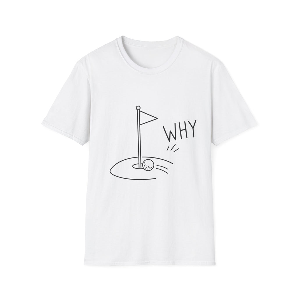 WHY PUTT NOT IN T-Shirt