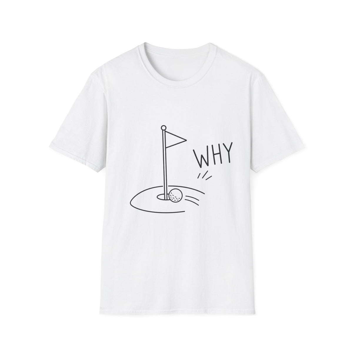 WHY PUTT NOT IN T-Shirt