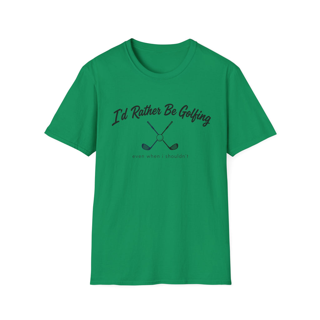 I'D RATHER BE GOLFING T-SHIRT