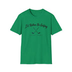 I'D RATHER BE GOLFING T-SHIRT