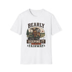 BEARLY KEEPING FAIRWAY BEAR CART 32 T-SHIRT