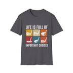 LIFE FULL IMPORTANT CHOICES CLUBS T-SHIRT