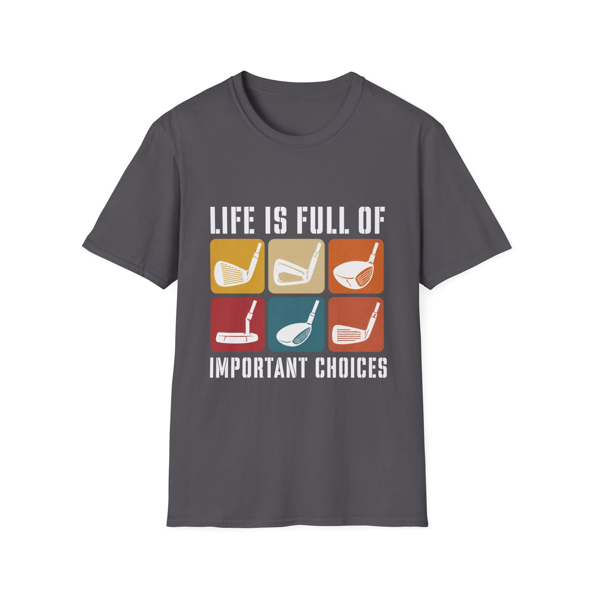 LIFE FULL IMPORTANT CHOICES CLUBS T-SHIRT