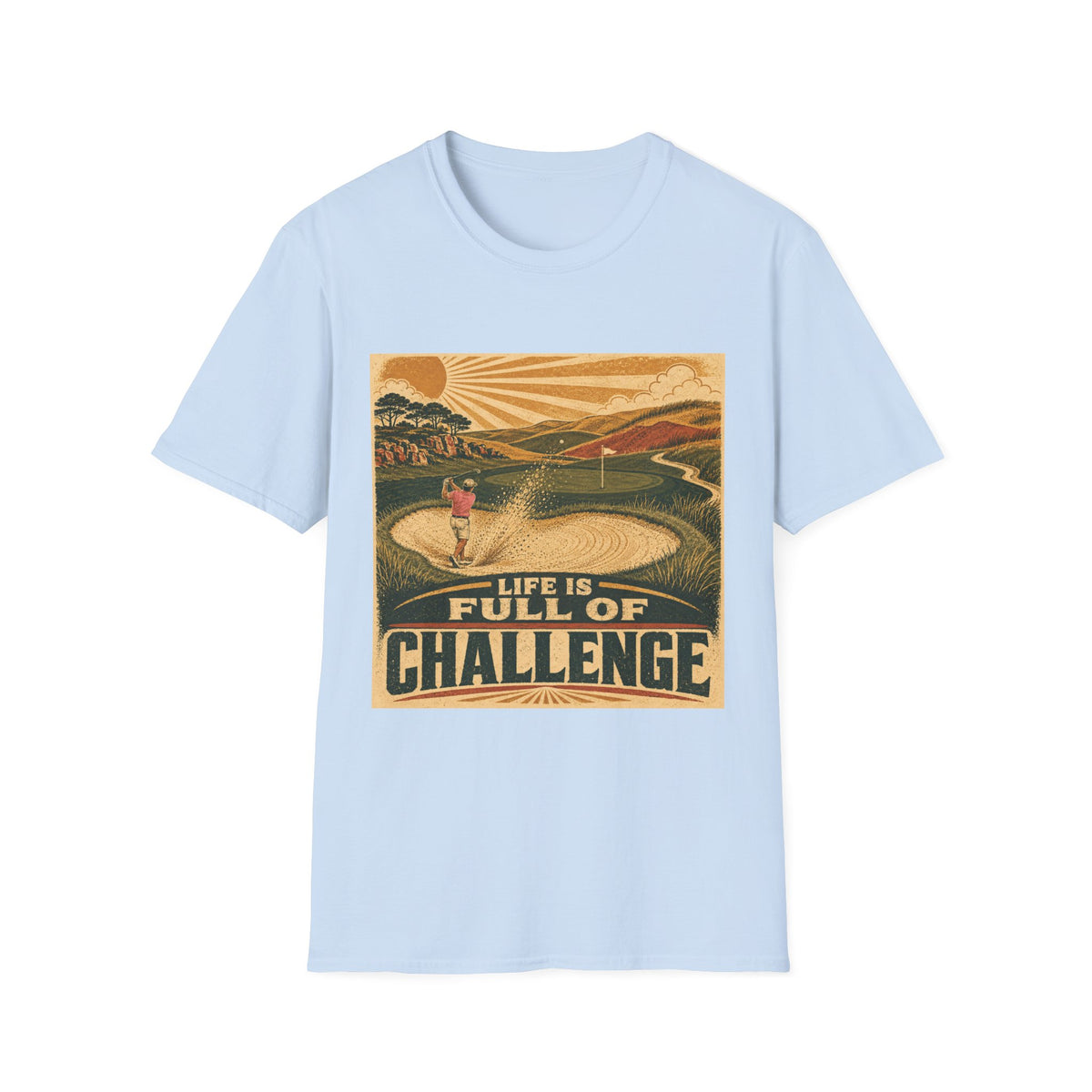 LIFE IS FULL OF CHALLENGE T-SHIRT