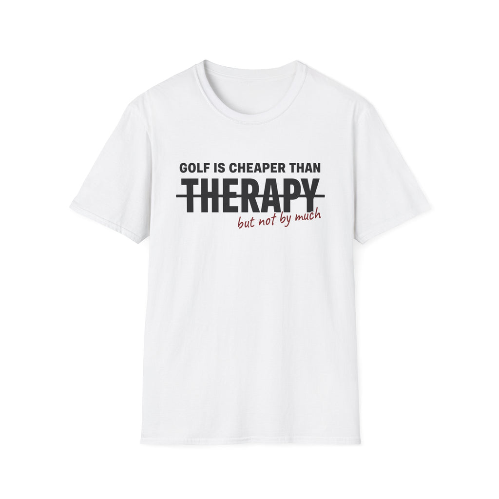 GOLF CHEAPER THAN THERAPY TEXT 113 T-SHIRT