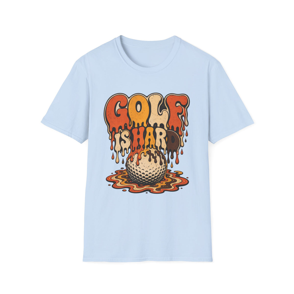 GOLF IS HARD MELTING DRIP TEXT 167 T-SHIRT