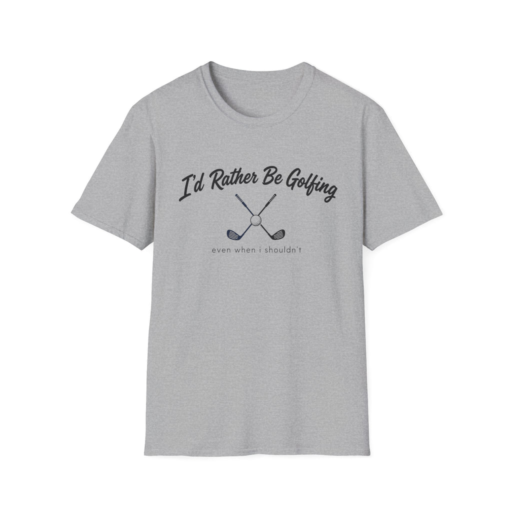 I'D RATHER BE GOLFING T-SHIRT