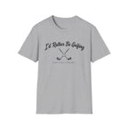 I'D RATHER BE GOLFING T-SHIRT