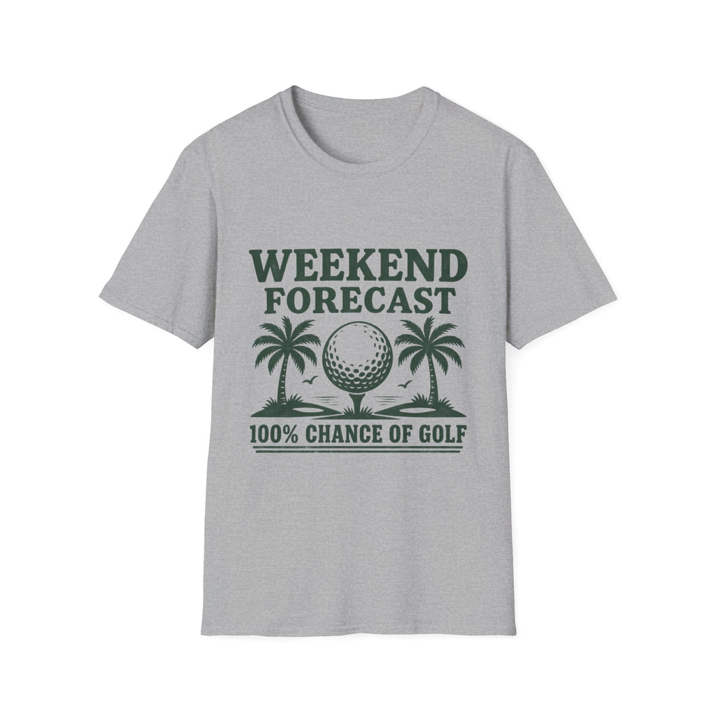 WEEKEND FORECAST 100% CHANCE OF GOLF T-Shirt