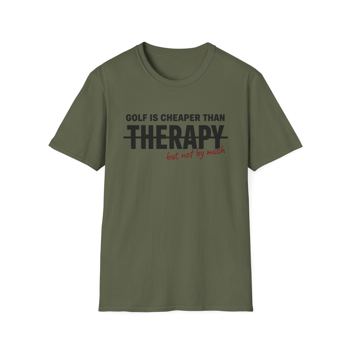 GOLF CHEAPER THAN THERAPY TEXT 113 T-SHIRT
