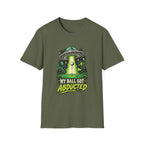 MY BALL GOT ABDUCTED UFO T-SHIRT
