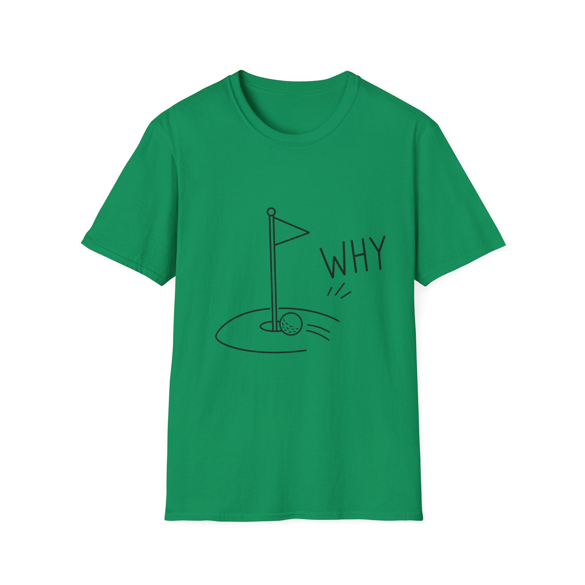 WHY PUTT NOT IN T-Shirt