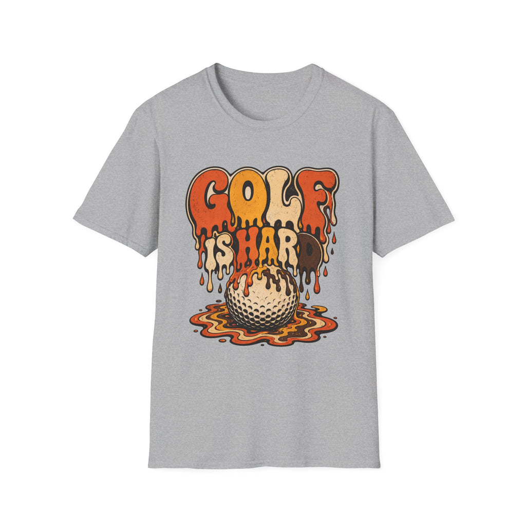 GOLF IS HARD MELTING DRIP TEXT 167 T-SHIRT