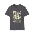 DRIVE FOR SHOW PUTT FOR DOUGH T-Shirt