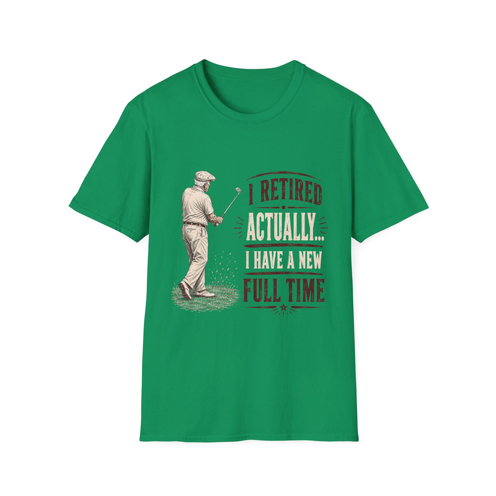 RETIRED FULL TIME GOLFER QUOTE 127 T-SHIRT