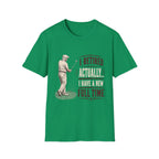 RETIRED FULL TIME GOLFER QUOTE 127 T-SHIRT
