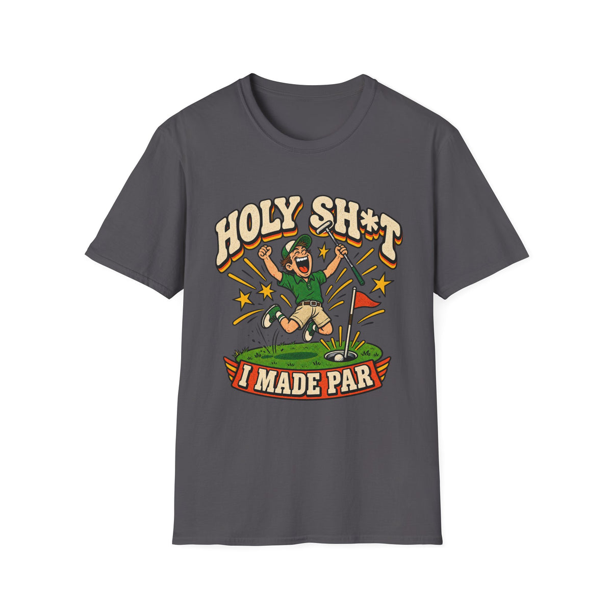 HOLY SH*T I MADE PAR GOLFER T-SHIRT