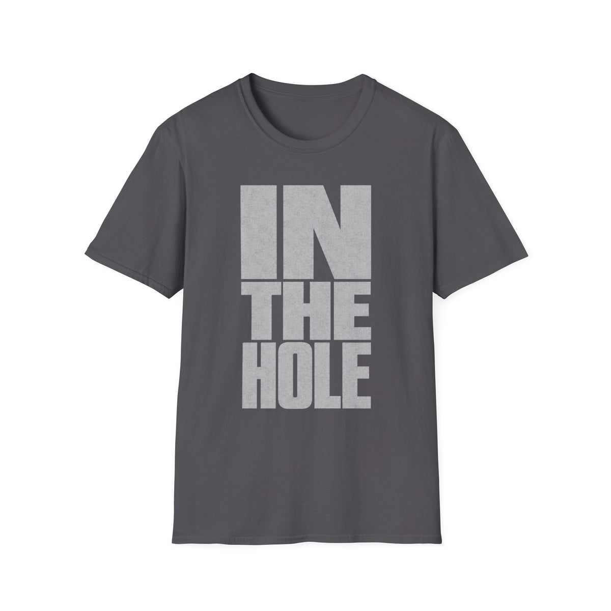 BIG IN THE HOLE TEXT T-SHIRT