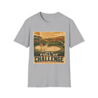 LIFE IS FULL OF CHALLENGE T-SHIRT