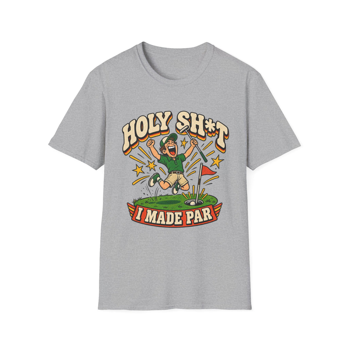HOLY SH*T I MADE PAR GOLFER T-SHIRT