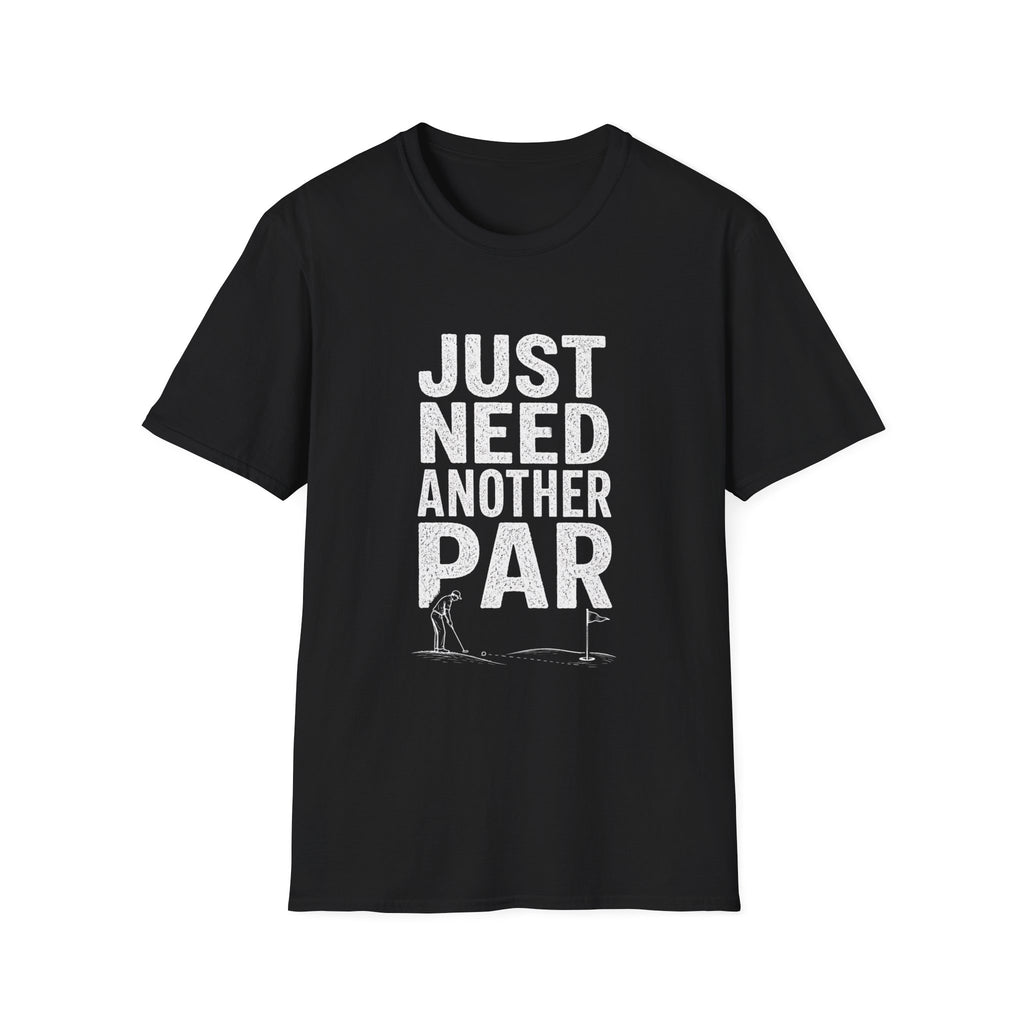 JUST NEED ANOTHER PAR T-Shirt