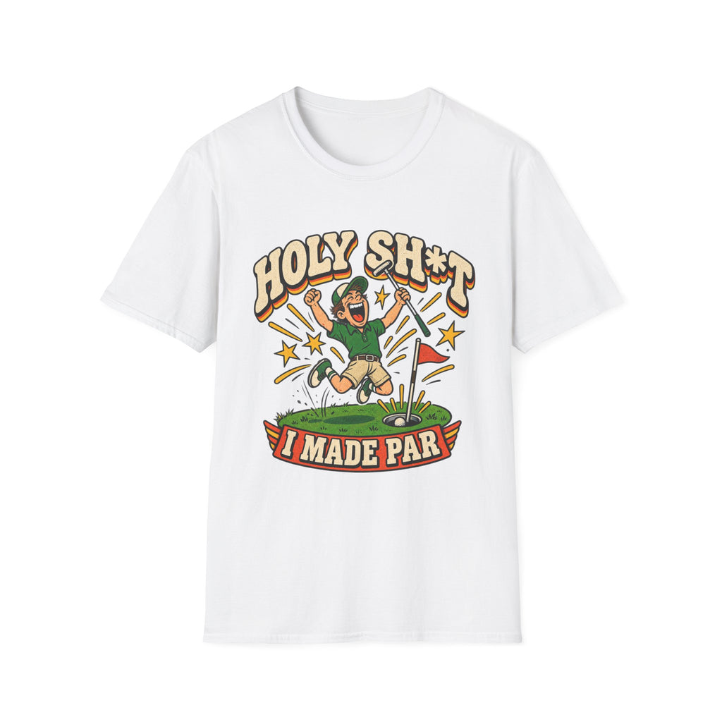 HOLY SH*T I MADE PAR GOLFER T-SHIRT