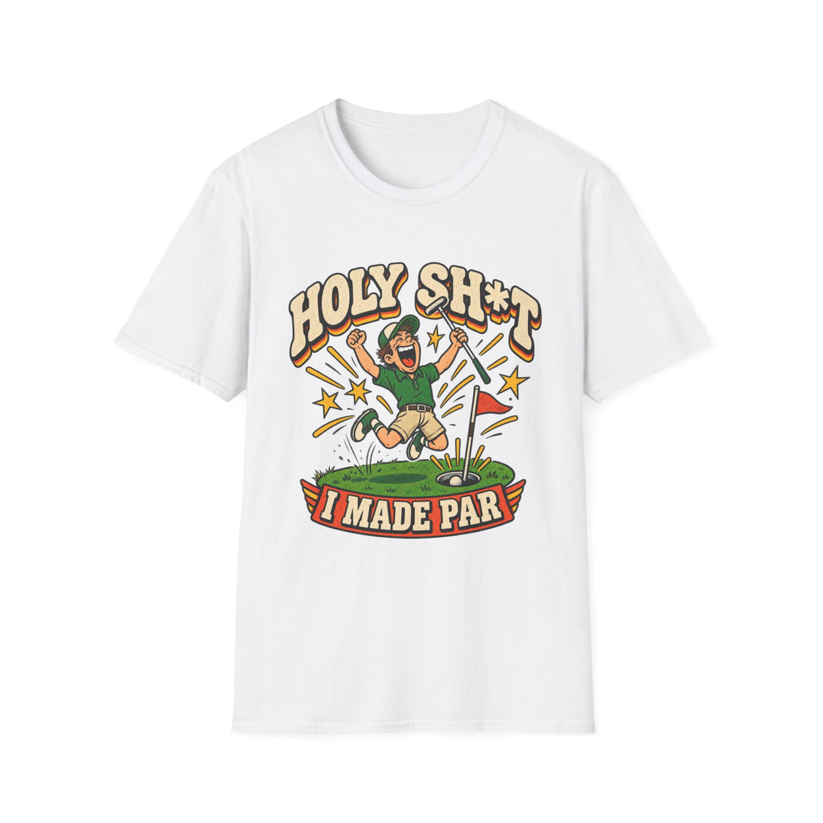 HOLY SH*T I MADE PAR GOLFER T-SHIRT