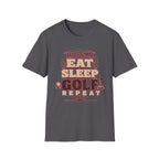 EAT-SLEEP-GOLF-REPEAT-QUOTE T-SHIRT