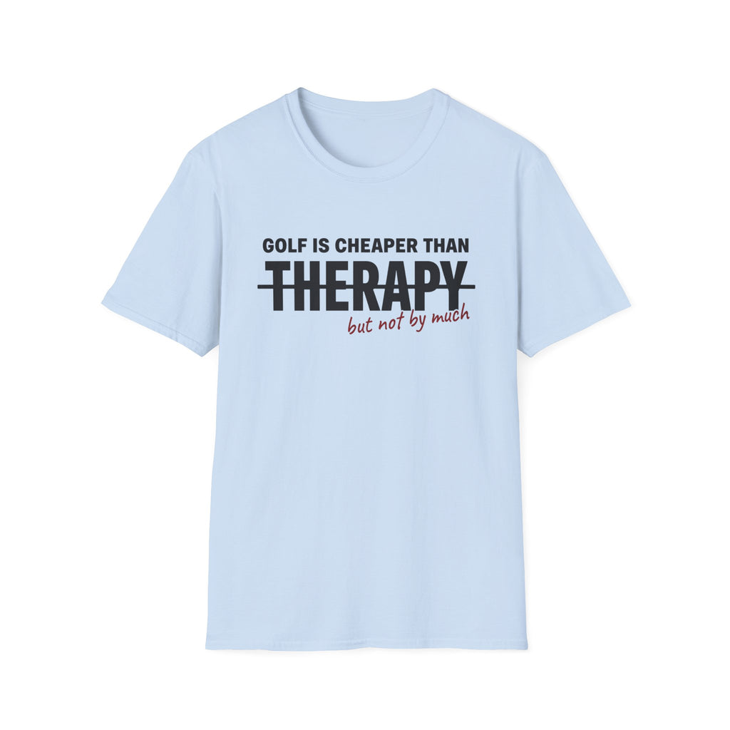 GOLF CHEAPER THAN THERAPY TEXT 113 T-SHIRT