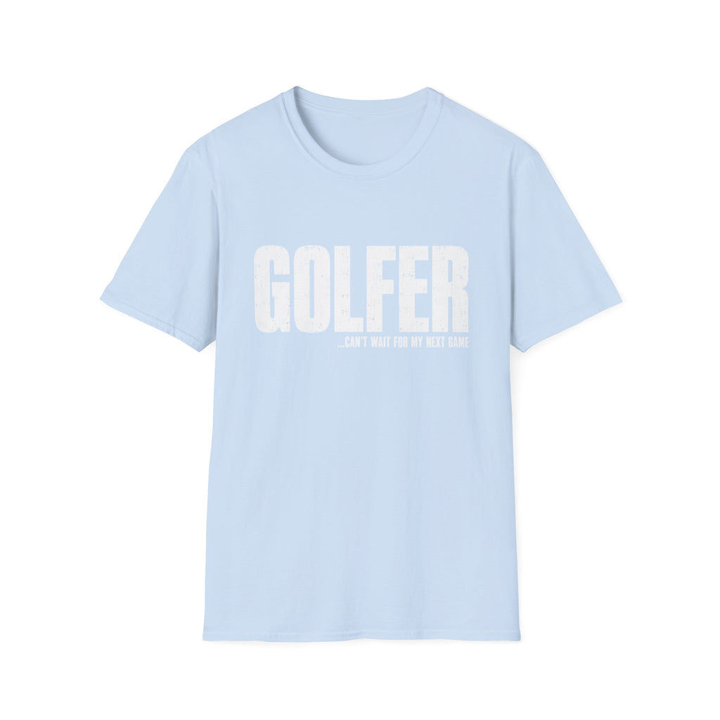 GOLFER CANT WAIT NEXT GAME T-SHIRT