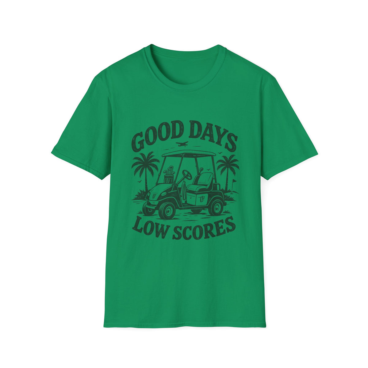 GOOD DAYS LOW SCORES T-Shirt