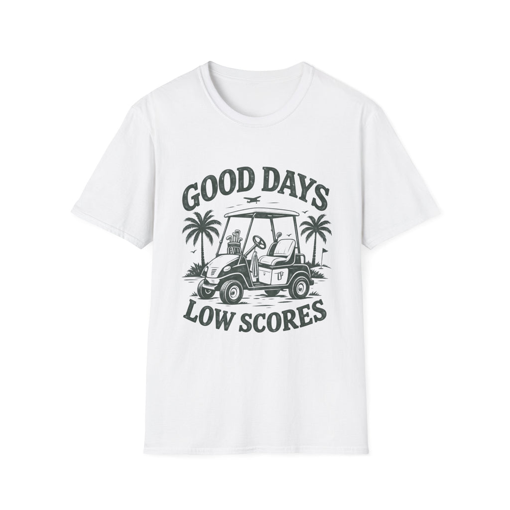 GOOD DAYS LOW SCORES T-Shirt