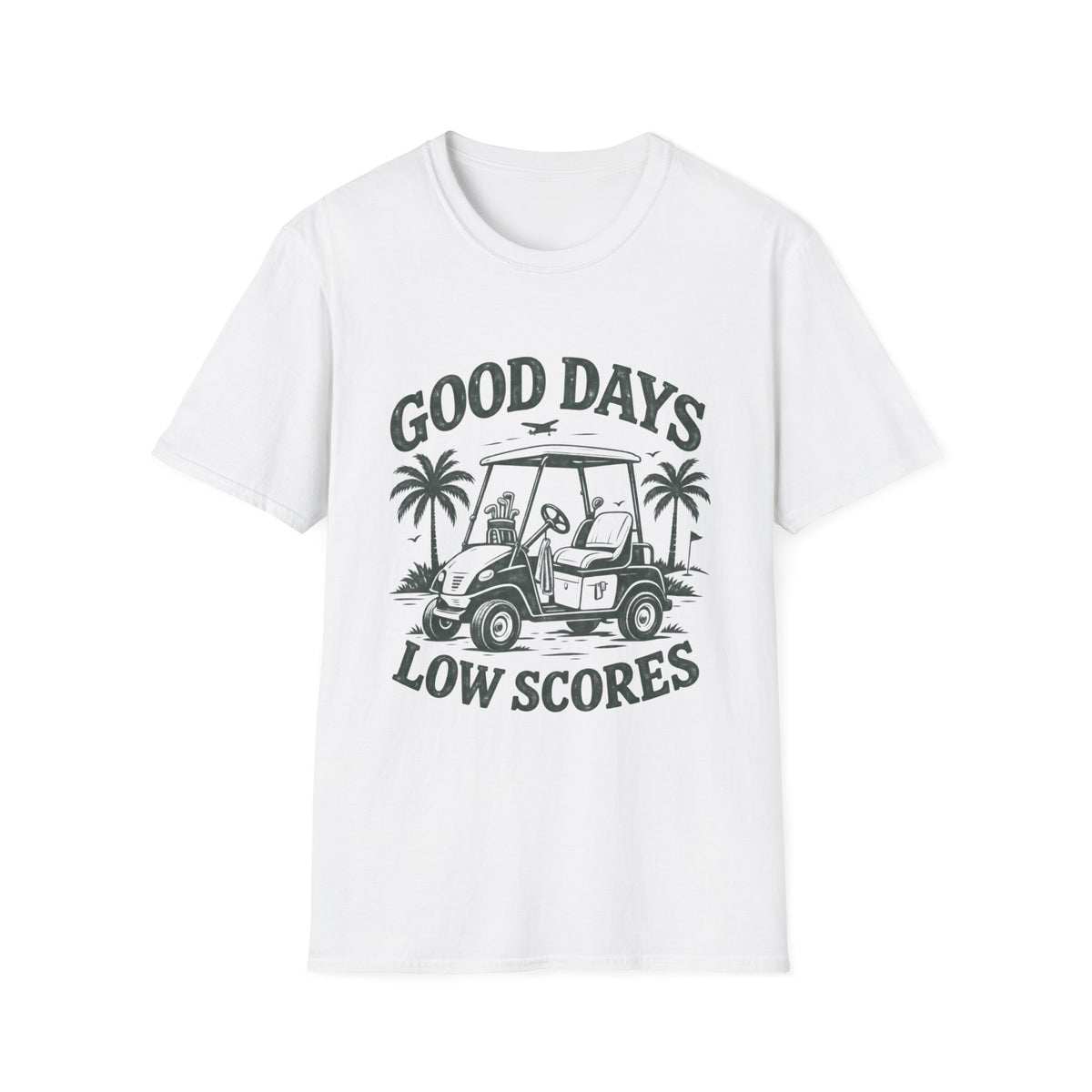 GOOD DAYS LOW SCORES T-Shirt