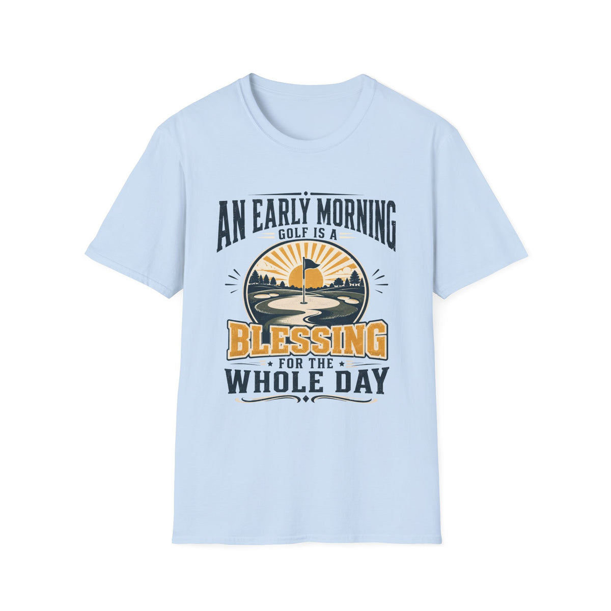 EARLY MORNING GOLF BLESSING SUNRISE 55 T-SHIRT