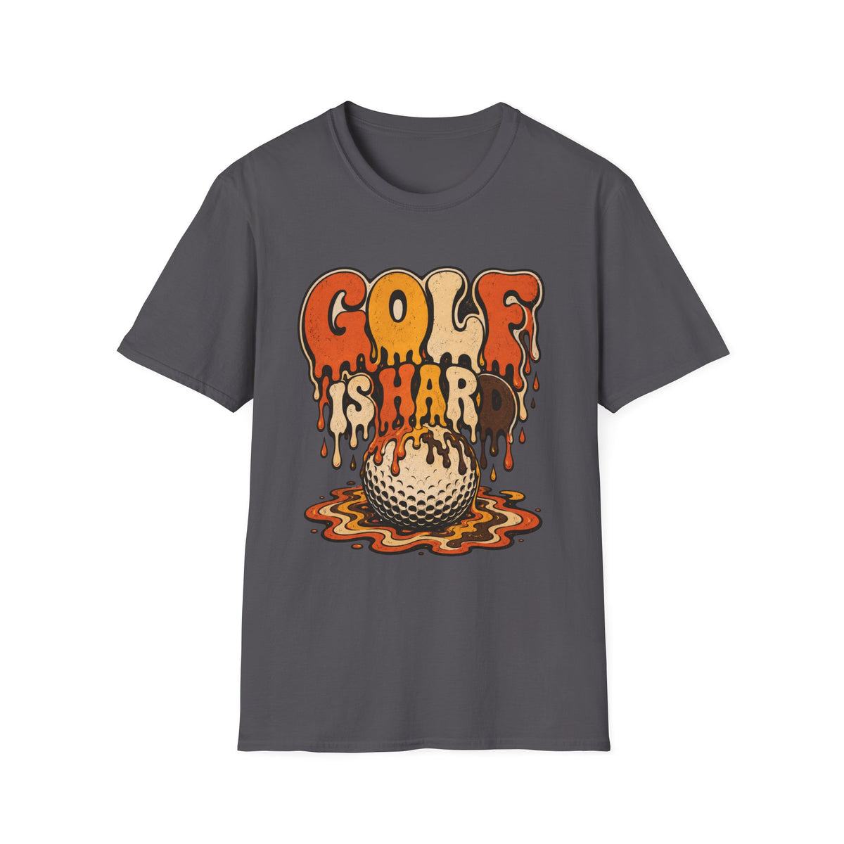 GOLF IS HARD MELTING DRIP TEXT 167 T-SHIRT