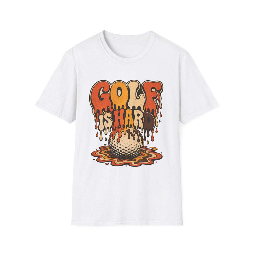 GOLF IS HARD MELTING DRIP TEXT 167 T-SHIRT