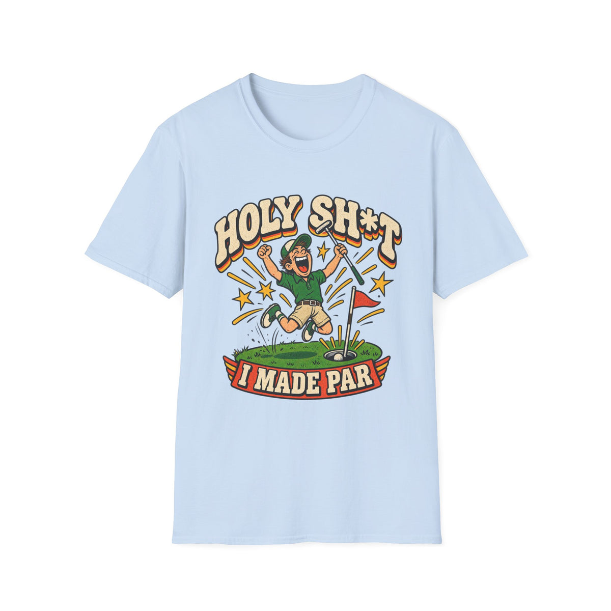 HOLY SH*T I MADE PAR GOLFER T-SHIRT