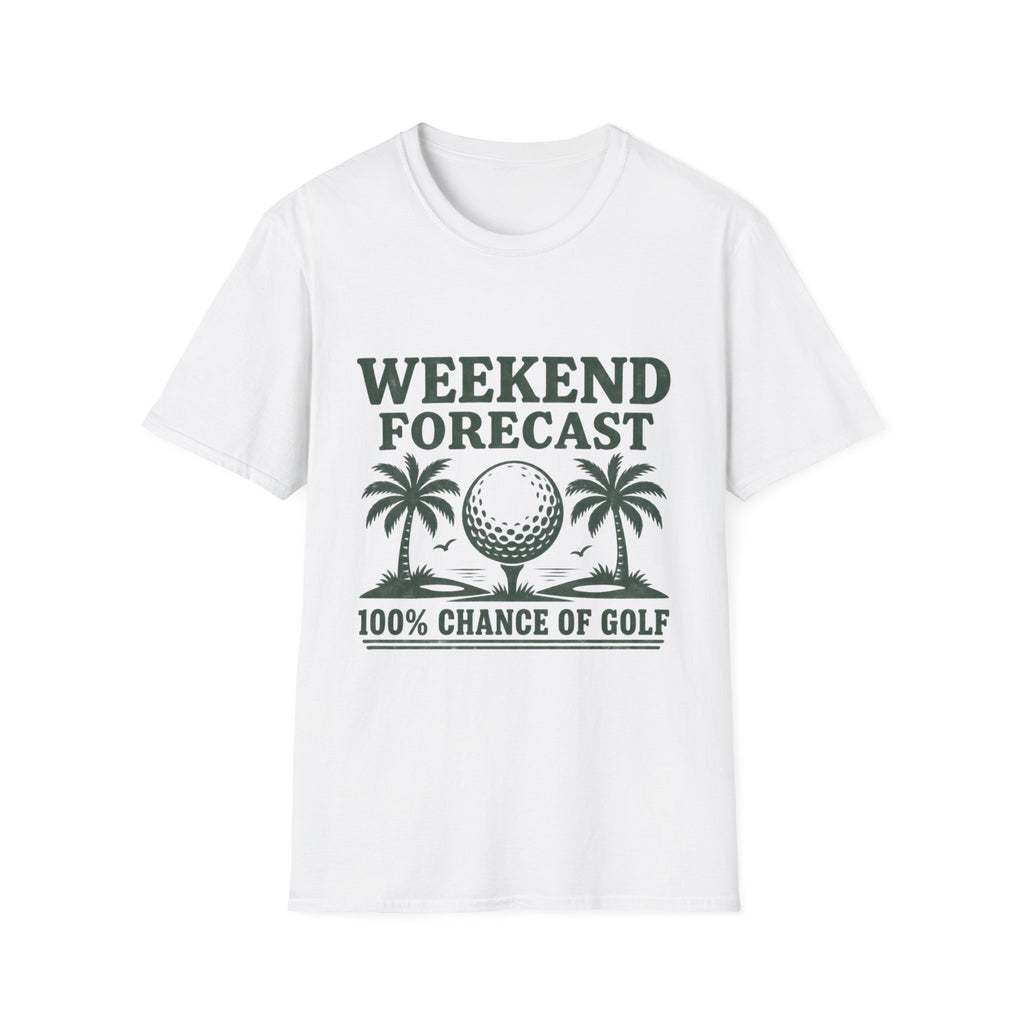 WEEKEND FORECAST 100% CHANCE OF GOLF T-Shirt