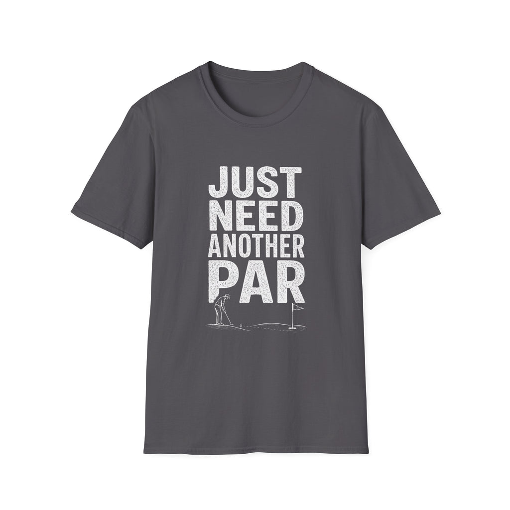 JUST NEED ANOTHER PAR T-Shirt