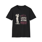 GOLF LIFESTYLE ATTITUDE MINDSET T-SHIRT