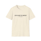 ASK ME ABOUT MY HANDICAP TEXT 95 T-SHIRT